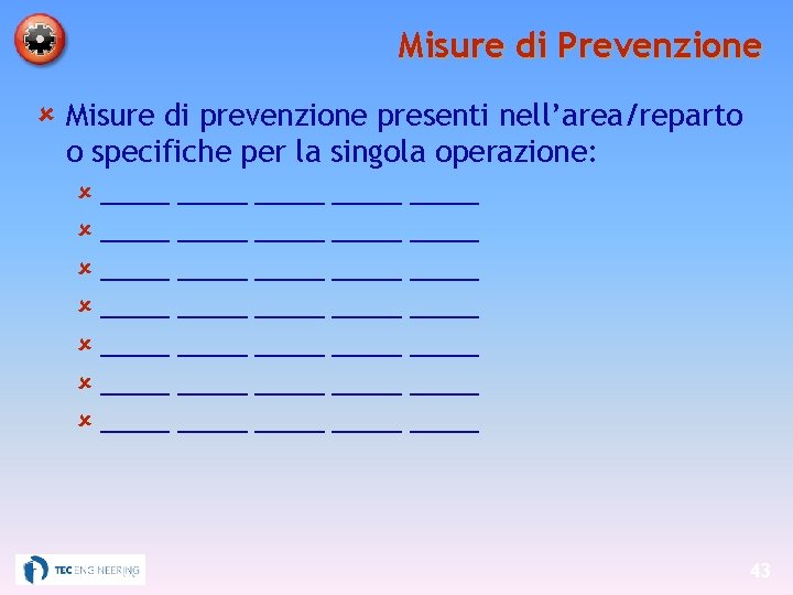 Misure di Prevenzione û Misure di prevenzione presenti nell’area/reparto o specifiche per la singola
