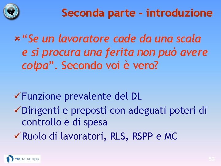 Seconda parte - introduzione û “Se un lavoratore cade da una scala e si