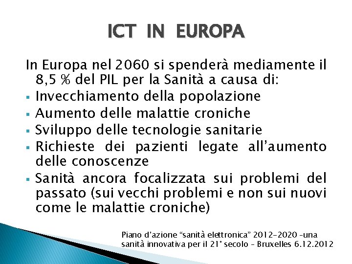 ICT IN EUROPA In Europa nel 2060 si spenderà mediamente il 8, 5 %