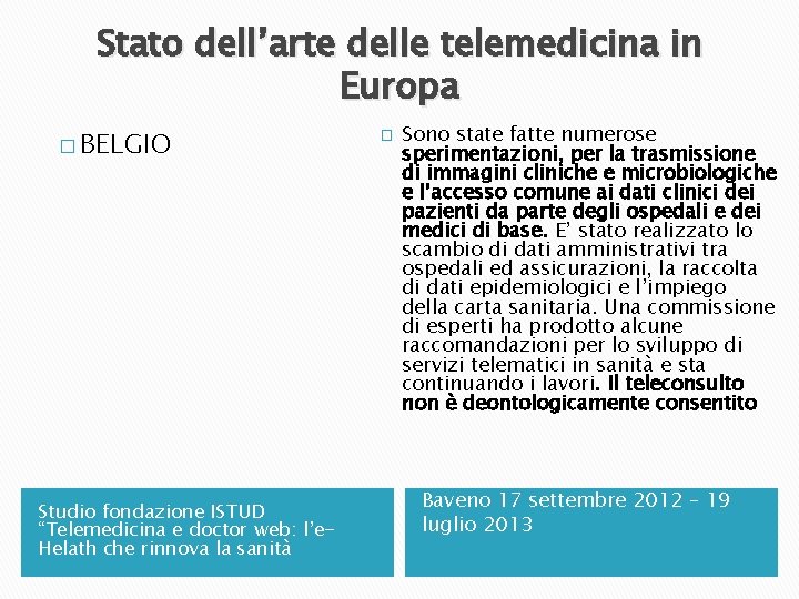 Stato dell’arte delle telemedicina in Europa � BELGIO Studio fondazione ISTUD “Telemedicina e doctor