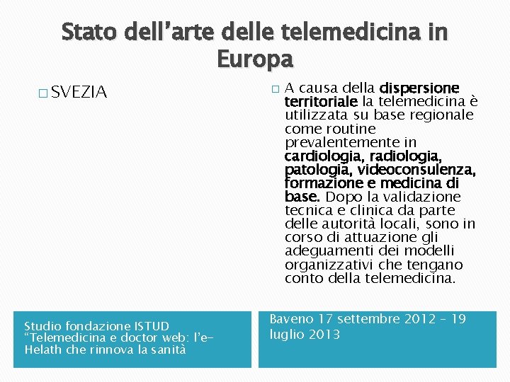 Stato dell’arte delle telemedicina in Europa � SVEZIA Studio fondazione ISTUD “Telemedicina e doctor
