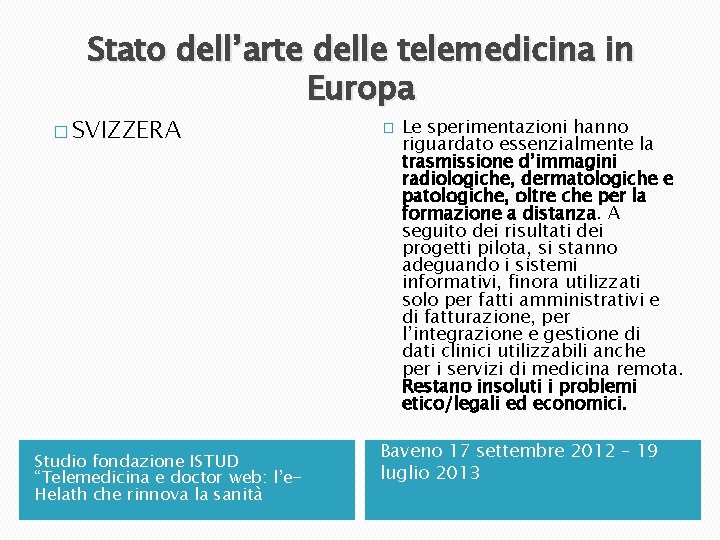 Stato dell’arte delle telemedicina in Europa � SVIZZERA Studio fondazione ISTUD “Telemedicina e doctor