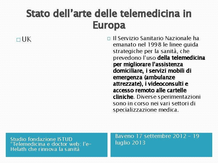 Stato dell’arte delle telemedicina in Europa � UK Studio fondazione ISTUD “Telemedicina e doctor