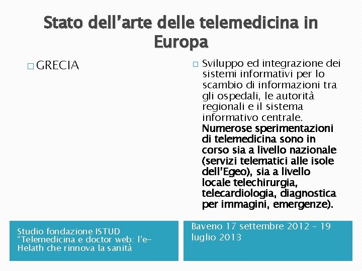 Stato dell’arte delle telemedicina in Europa � GRECIA Studio fondazione ISTUD “Telemedicina e doctor