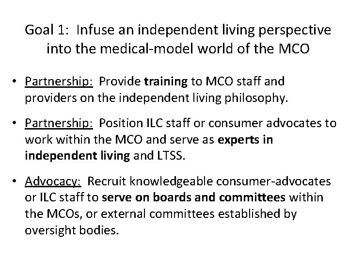 Goal 1: Infuse an independent living perspective into the medical-model world of the MCO