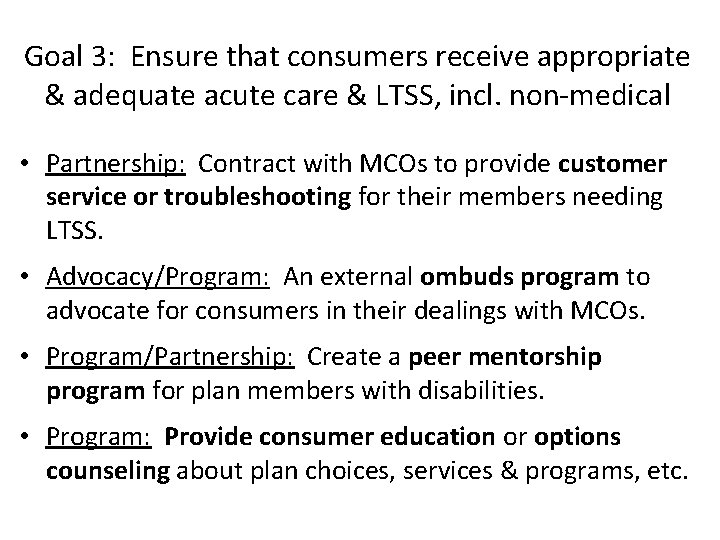 Goal 3: Ensure that consumers receive appropriate & adequate acute care & LTSS, incl.