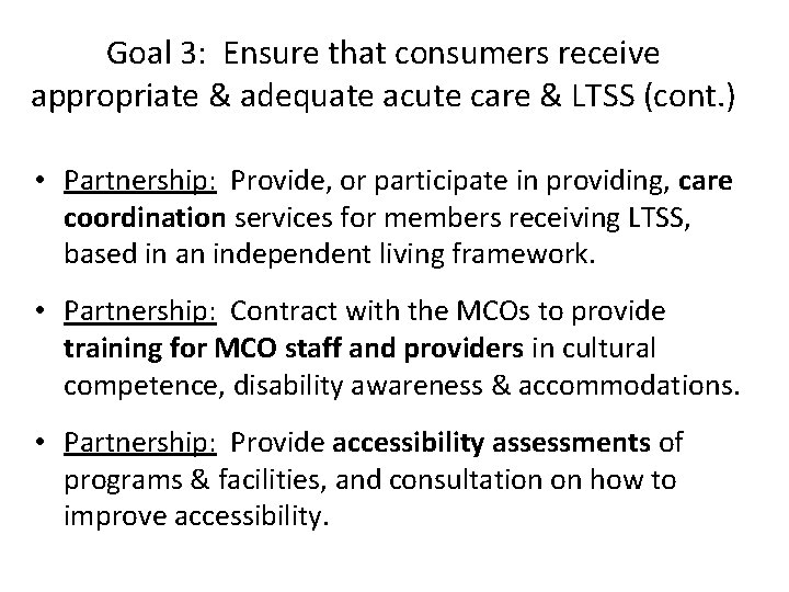 Goal 3: Ensure that consumers receive appropriate & adequate acute care & LTSS (cont.