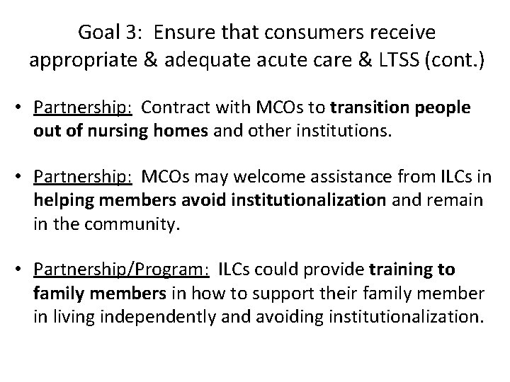 Goal 3: Ensure that consumers receive appropriate & adequate acute care & LTSS (cont.