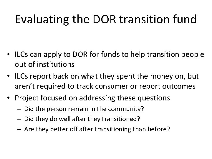 Evaluating the DOR transition fund • ILCs can apply to DOR for funds to