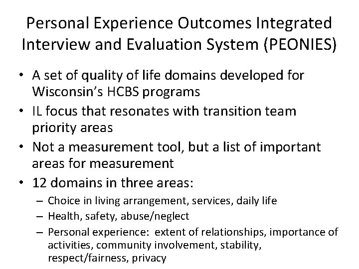 Personal Experience Outcomes Integrated Interview and Evaluation System (PEONIES) • A set of quality