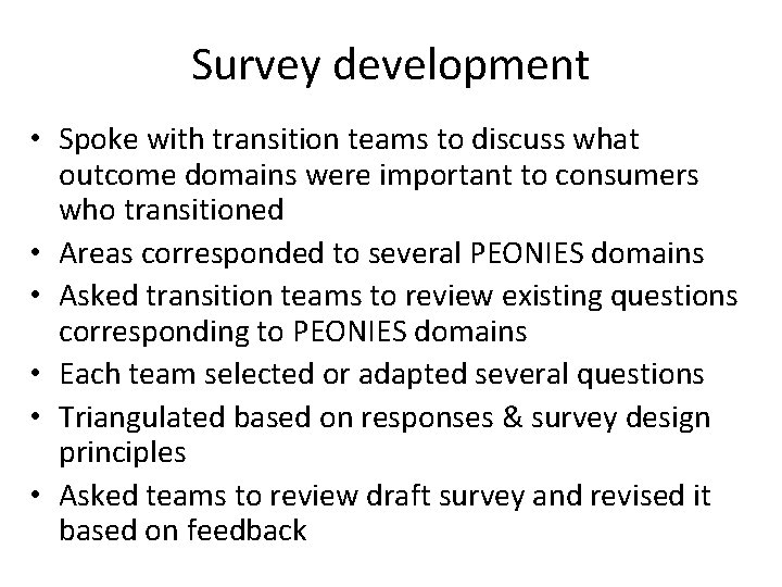 Survey development • Spoke with transition teams to discuss what outcome domains were important