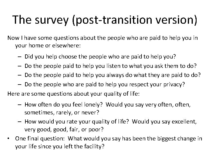 The survey (post-transition version) Now I have some questions about the people who are