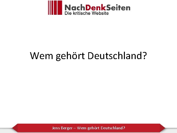 Wem gehört Deutschland? Jens Berger – Wem gehört Deutschland? 