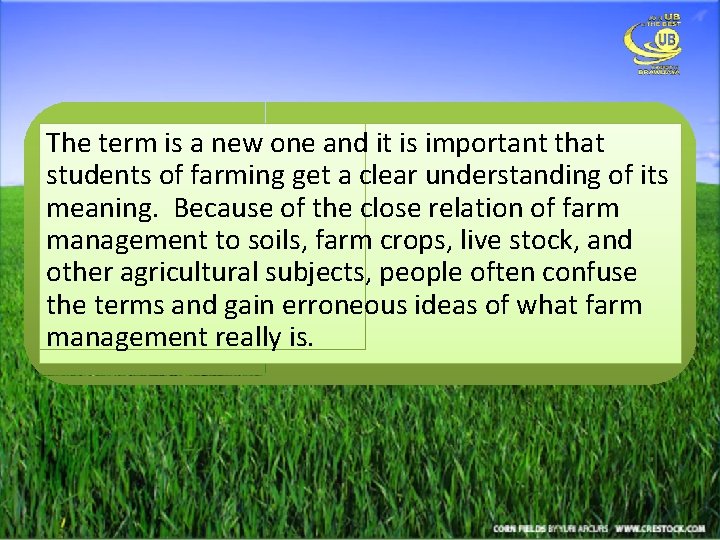 The term is a new one and it is important that students of farming
