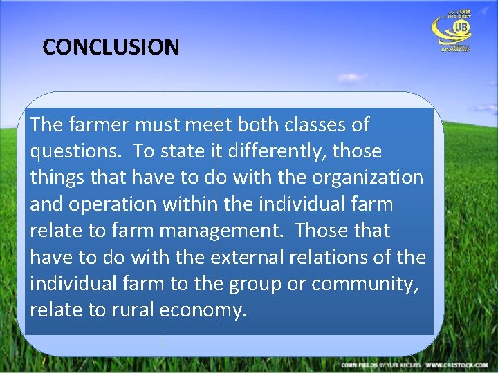CONCLUSION The farmer must meet both classes of questions. To state it differently, those