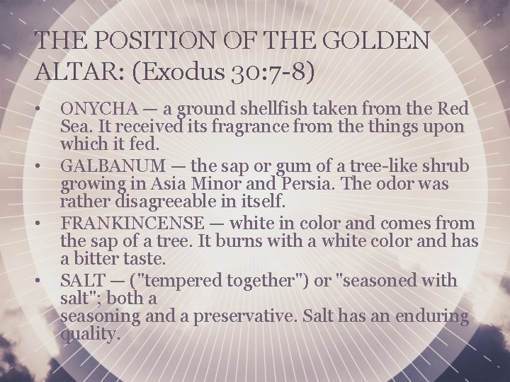 THE POSITION OF THE GOLDEN ALTAR: (Exodus 30: 7 -8) • • ONYCHA —