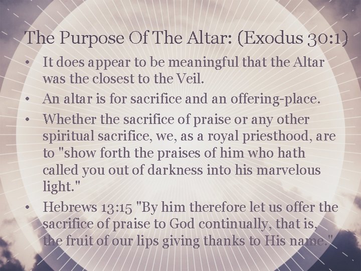 The Purpose Of The Altar: (Exodus 30: 1) • It does appear to be