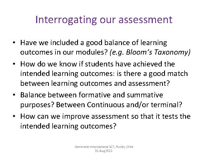 Interrogating our assessment • Have we included a good balance of learning outcomes in