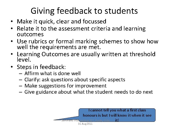 Giving feedback to students • Make it quick, clear and focussed • Relate it
