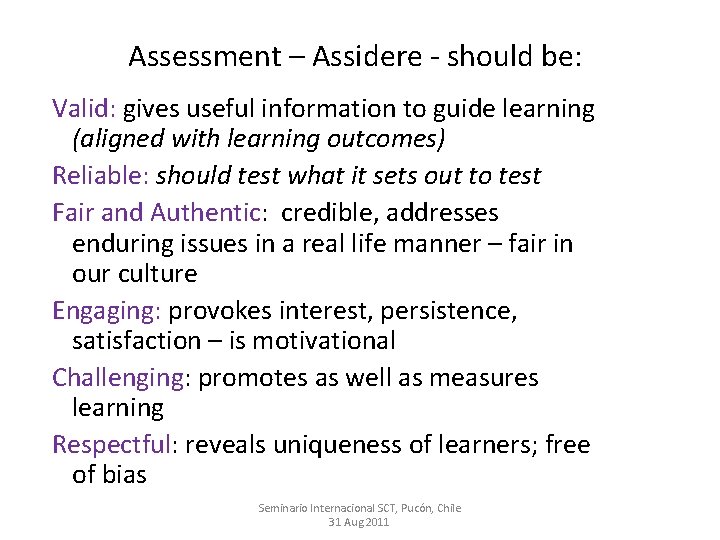 Assessment – Assidere - should be: Valid: gives useful information to guide learning (aligned