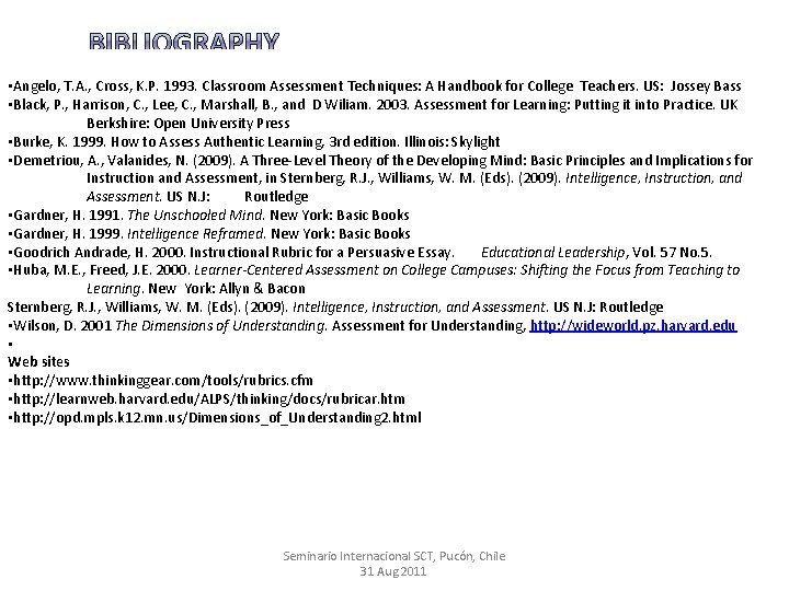  • Angelo, T. A. , Cross, K. P. 1993. Classroom Assessment Techniques: A