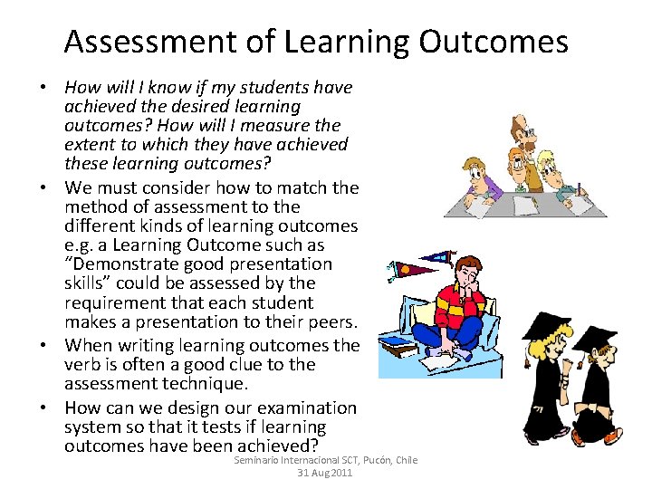 Assessment of Learning Outcomes • How will I know if my students have achieved