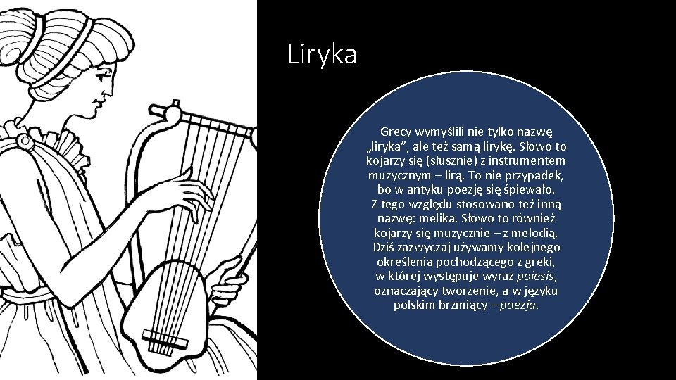 Liryka Grecy wymyślili nie tylko nazwę „liryka”, ale też samą lirykę. Słowo to kojarzy