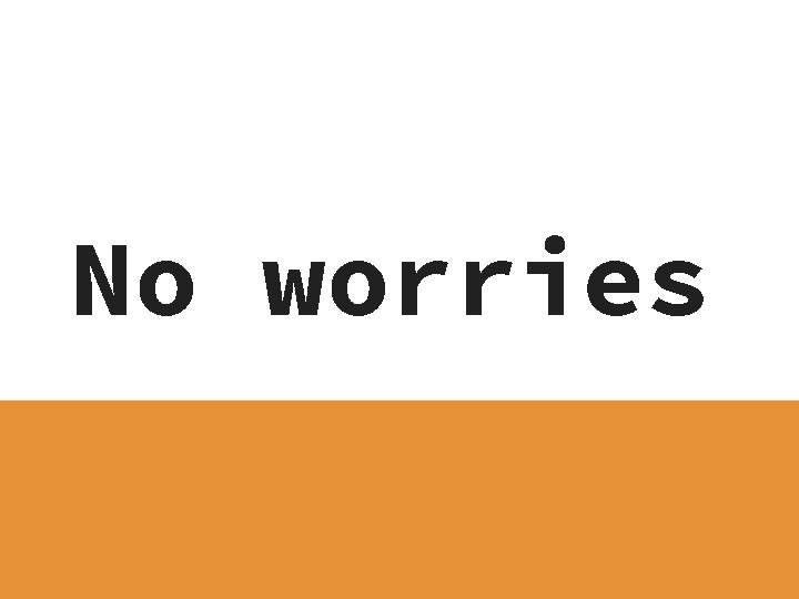 No worries 