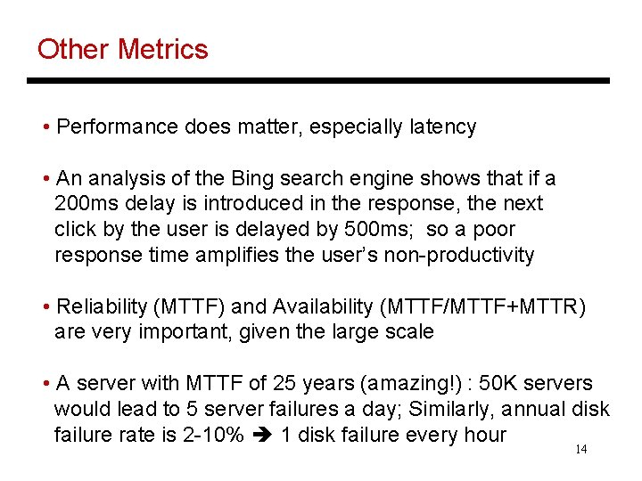 Other Metrics • Performance does matter, especially latency • An analysis of the Bing