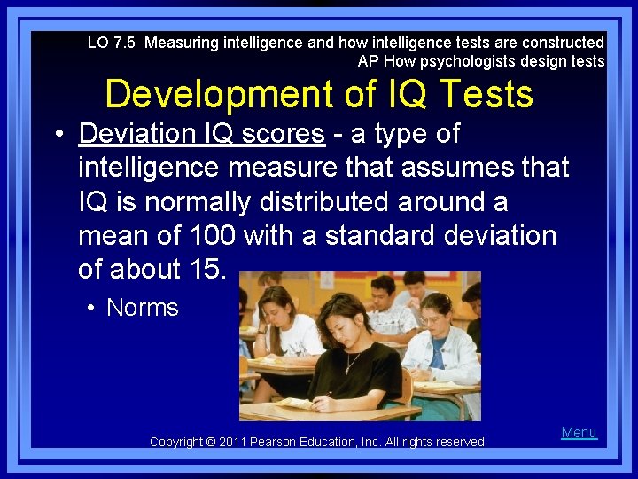 LO 7. 5 Measuring intelligence and how intelligence tests are constructed AP How psychologists