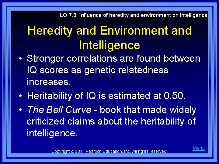 LO 7. 8 Influence of heredity and environment on intelligence Heredity and Environment and