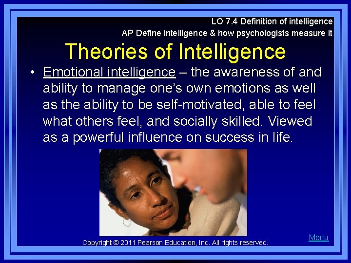 LO 7. 4 Definition of intelligence AP Define intelligence & how psychologists measure it