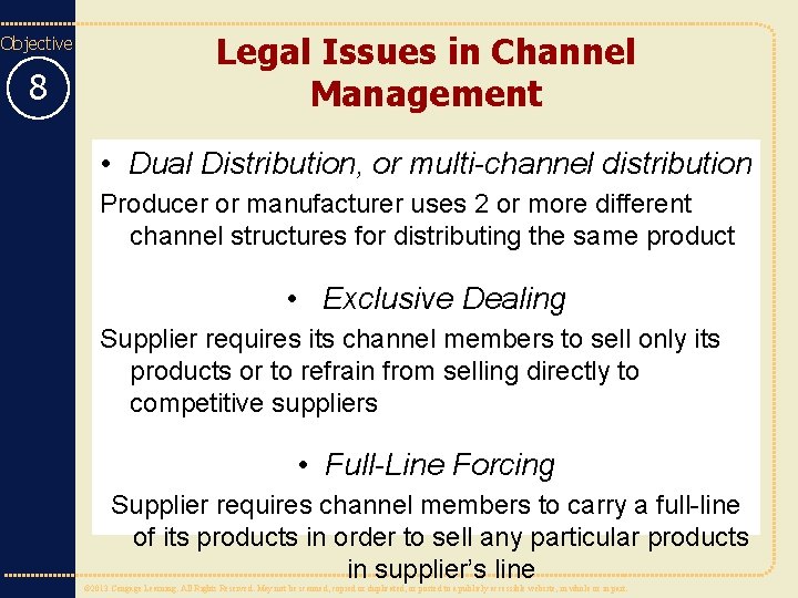 Objective 8 Legal Issues in Channel Management • Dual Distribution, or multi-channel distribution Producer