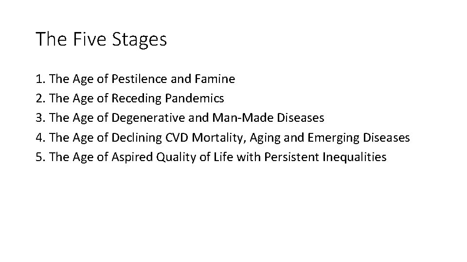The Five Stages 1. The Age of Pestilence and Famine 2. The Age of