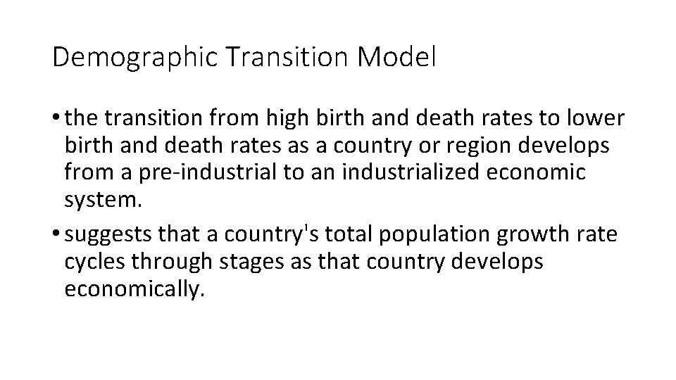 Demographic Transition Model • the transition from high birth and death rates to lower