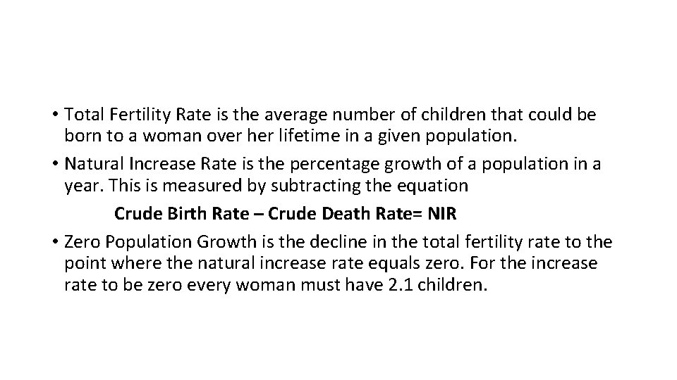  • Total Fertility Rate is the average number of children that could be