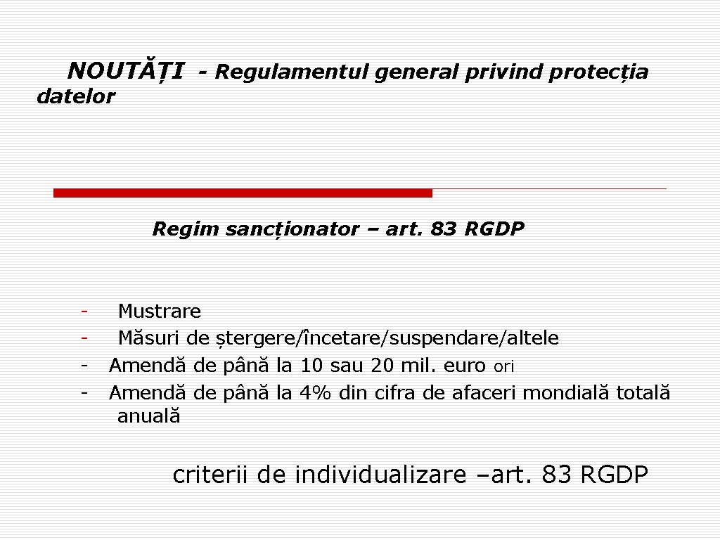 NOUTĂȚI - Regulamentul general privind protecția datelor Regim sancționator – art. 83 RGDP -