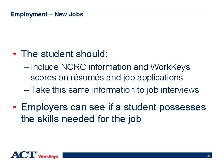 Employment – New Jobs • The student should: – Include NCRC information and Work.