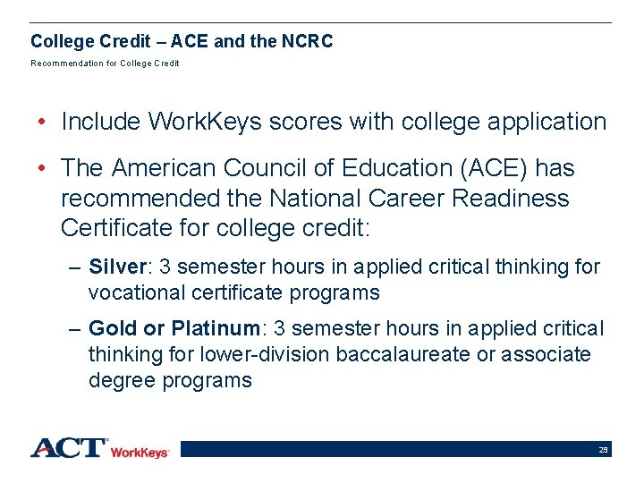 College Credit – ACE and the NCRC Recommendation for College Credit • Include Work.
