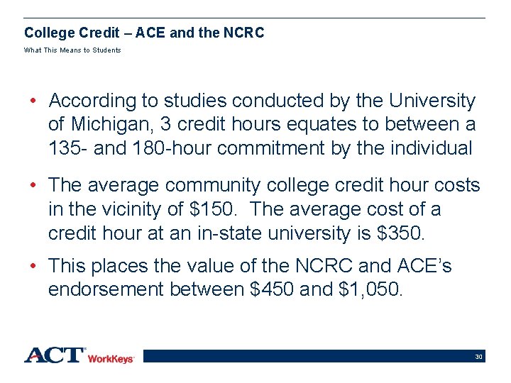 College Credit – ACE and the NCRC What This Means to Students • According