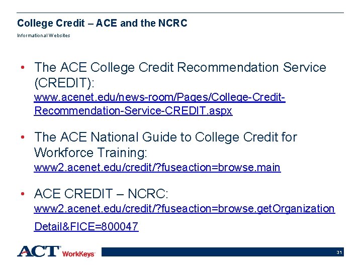 College Credit – ACE and the NCRC Informational Websites • The ACE College Credit