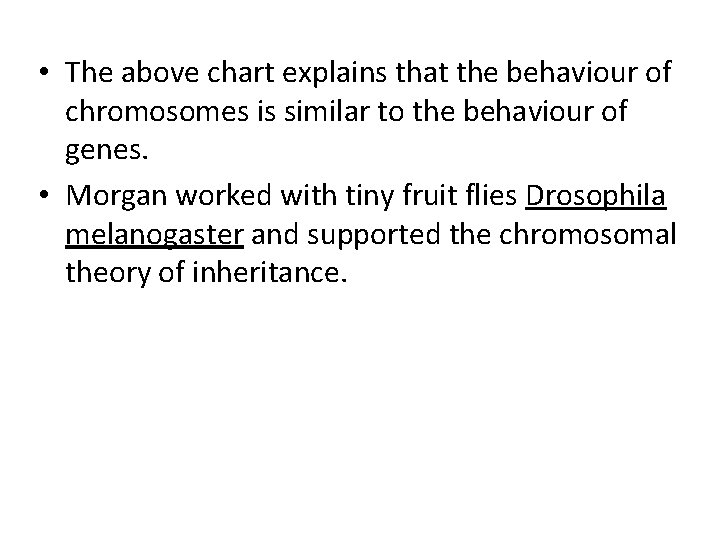 . . that the behaviour of • The above chart explains chromosomes is similar