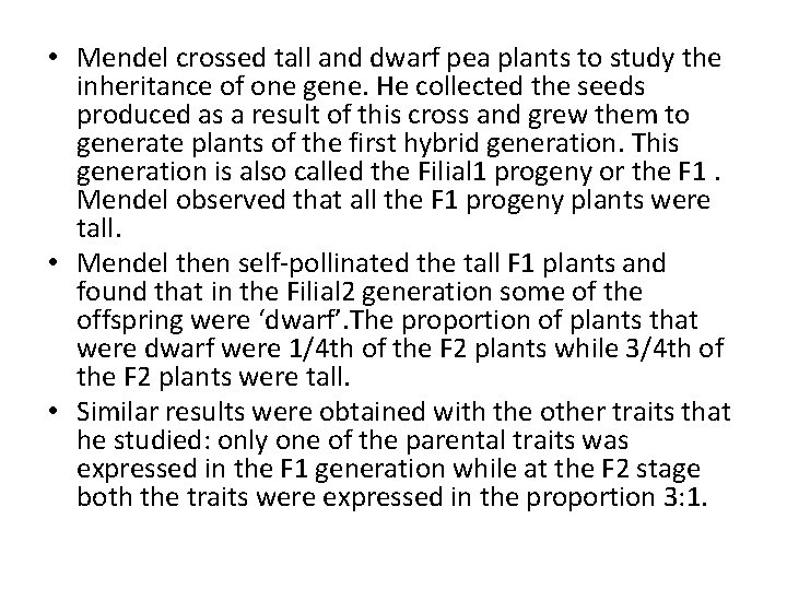  • l Mendel crossed tall and dwarf pea plants to study the inheritance