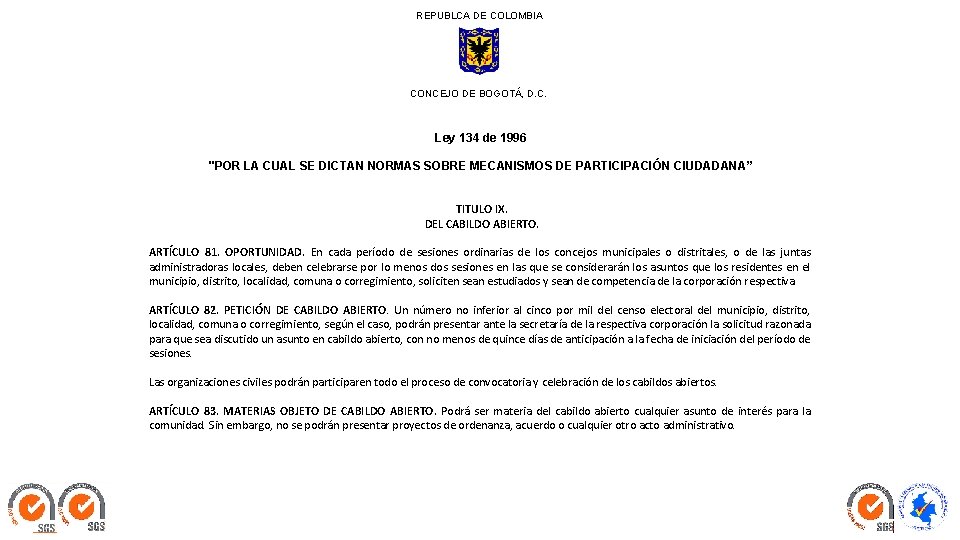 REPUBLCA DE COLOMBIA CONCEJO DE BOGOTÁ, D. C. Ley 134 de 1996 "POR LA