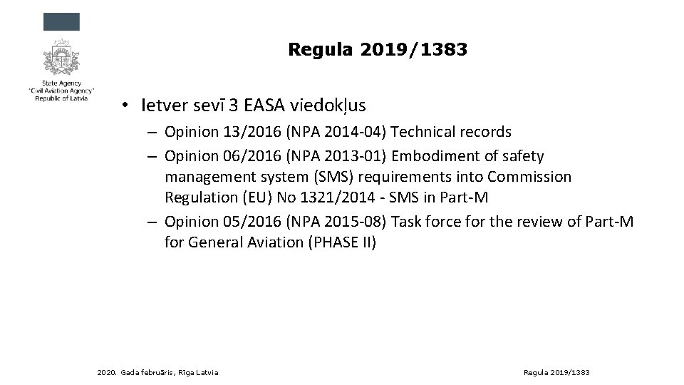 Regula 2019/1383 • Ietver sevī 3 EASA viedokļus – Opinion 13/2016 (NPA 2014 -04)