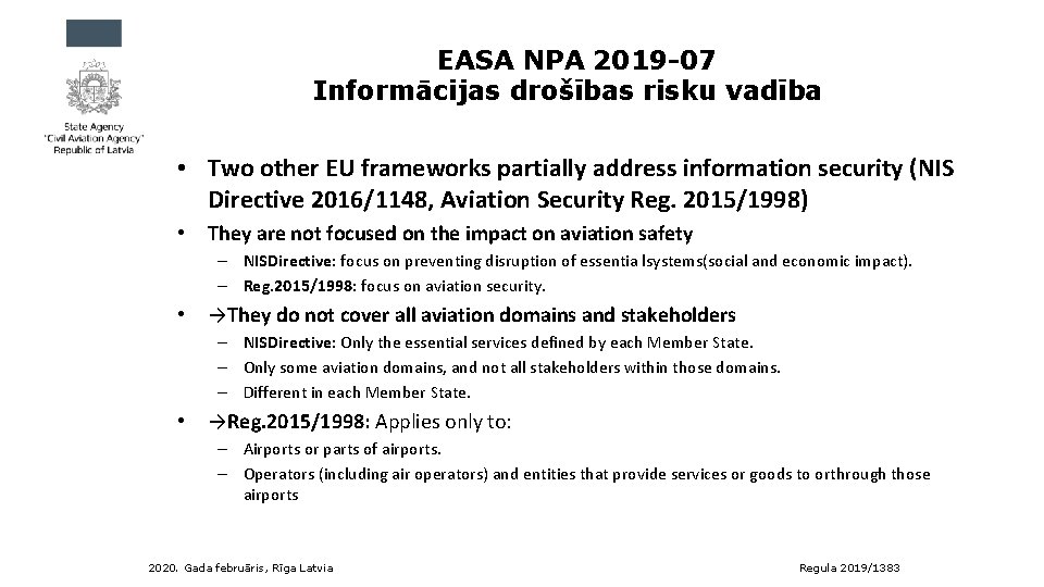 EASA NPA 2019 -07 Informācijas drošības risku vadība • Two other EU frameworks partially