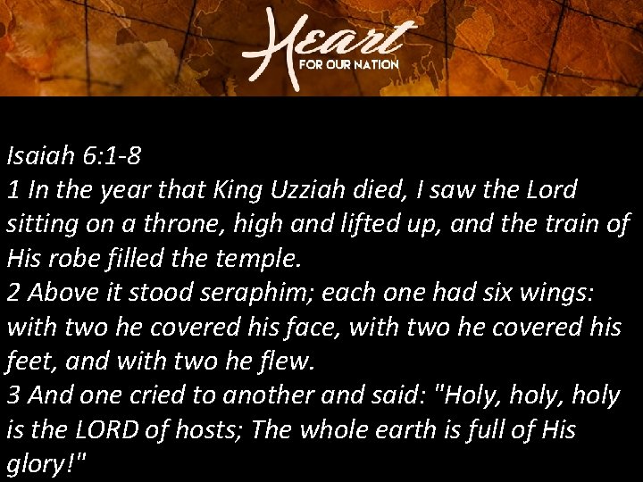 Isaiah 6: 1 -8 1 In the year that King Uzziah died, I saw Isaiah 6: 1 -8 1 In the year that King Uzziah died, I saw