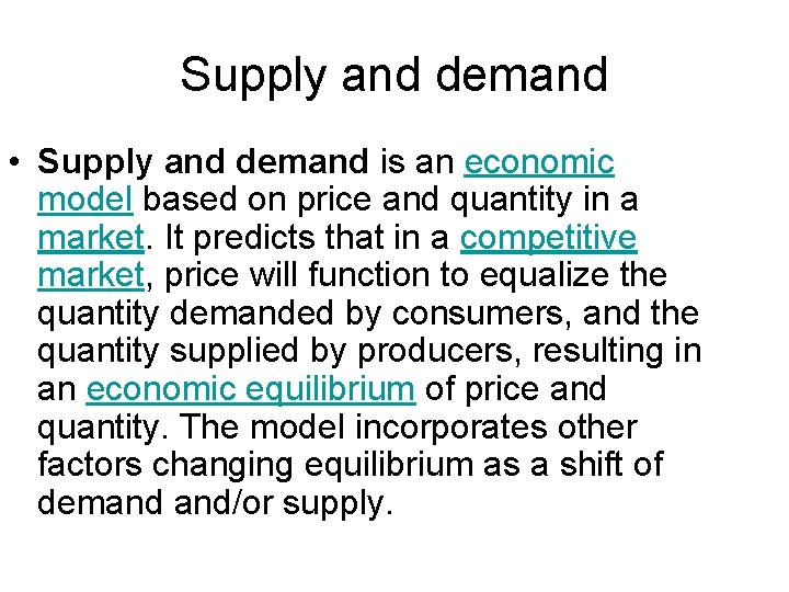 Supply and demand • Supply and demand is an economic model based on price