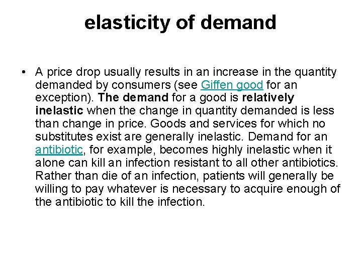 elasticity of demand • A price drop usually results in an increase in the