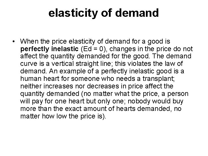 elasticity of demand • When the price elasticity of demand for a good is